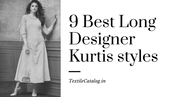 9 Best Long Designer Kurtis Styles